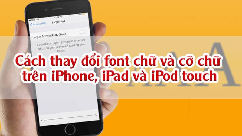 Cách thay đổi font chữ và cỡ chữ trên iPhone, iPad và iPod touch
