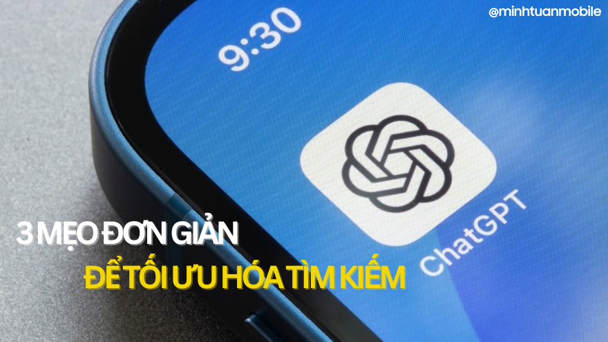 3 mẹo đơn giản để tối ưu hóa tìm kiếm với ChatGPT