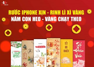 NĂM MỚI SẮM PHONE XỊN - RINH NGAY LÌ XÌ VÀNG