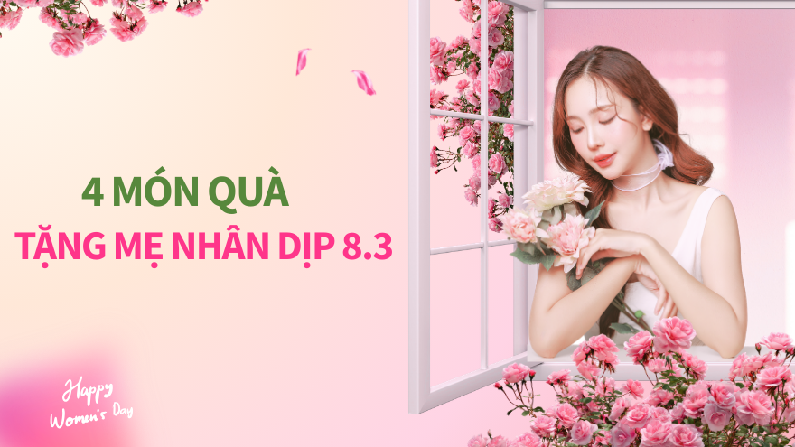 4 món quà công nghệ ý nghĩa tặng mẹ nhân dịp 8 3
