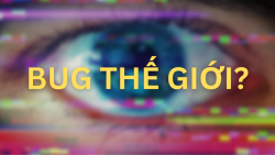 Bug thế giới là gì mà gây xôn xao MXH?