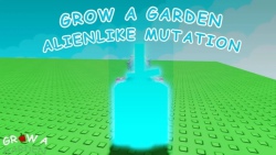 Cách để nhận Alienlike Mutation trong Grow a Garden