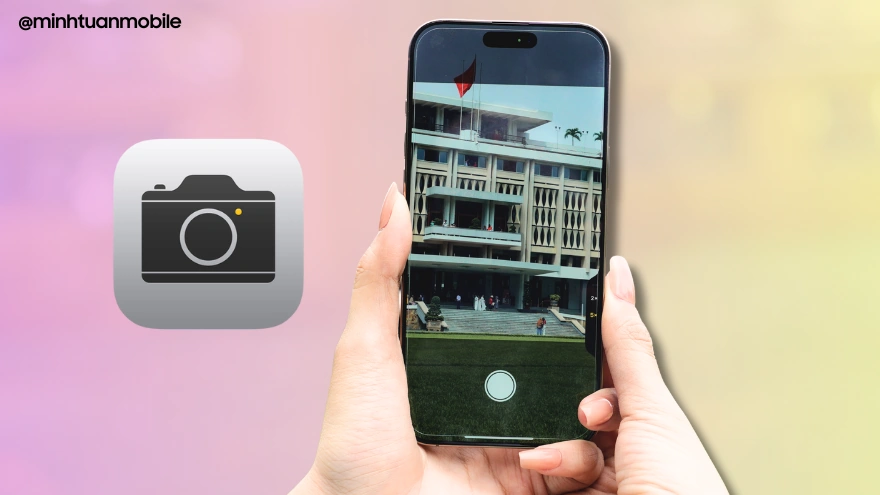 Cách điều chỉnh camera iPhone để có những tấm ảnh chất lượng