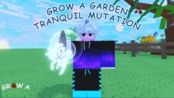 Cách nhận Tranquil Mutation trong Grow a Garden