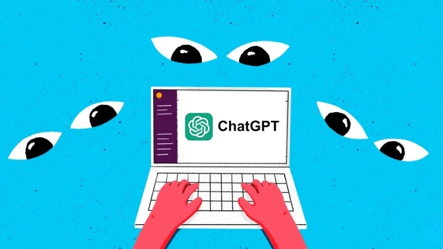 ChatGPT có thể theo dõi bạn, hãy cẩn trọng khi trò chuyện