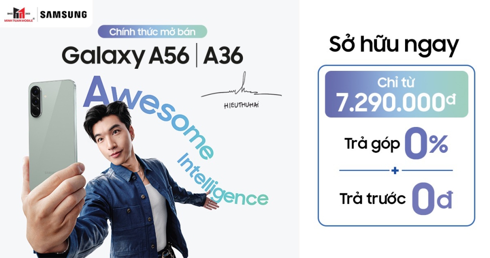 Chính thức mở bán Galaxy A56 và Galaxy A36 tại Minh Tuấn Mobile