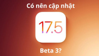 Có nên cập nhật iOS 17.5 Beta 3?