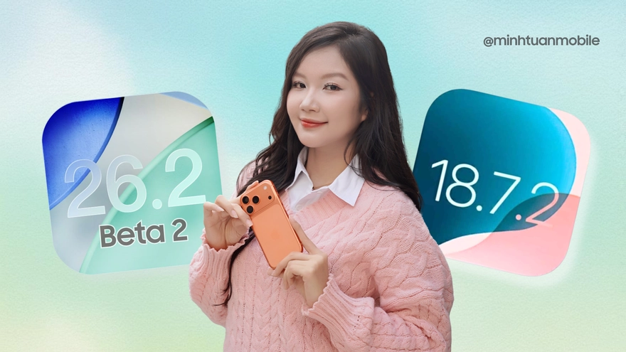 Đánh giá iOS 18.7.2 và iOS 26.2 Developer Beta 2 vừa ra mắt