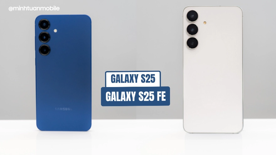 Galaxy S25 và Galaxy S25 FE: Cùng giá nên chọn cái nào?