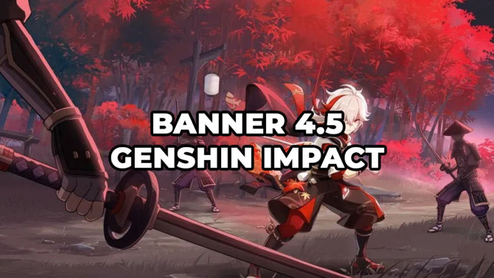 Genshin impact: Lịch trình banner 4.5 đầy đủ nhất