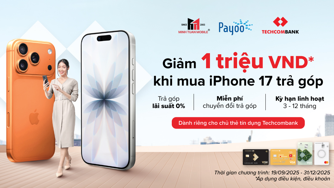 Giảm ngay 1 triệu khi mua iPhone 17 bằng thẻ Techcombank tại Minh Tuấn Mobile