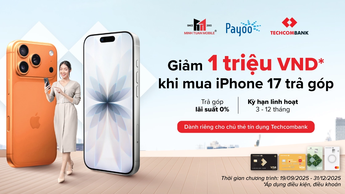 Giảm ngay 1 triệu khi mua iPhone 17 bằng thẻ Techcombank tại Minh Tuấn Mobile
