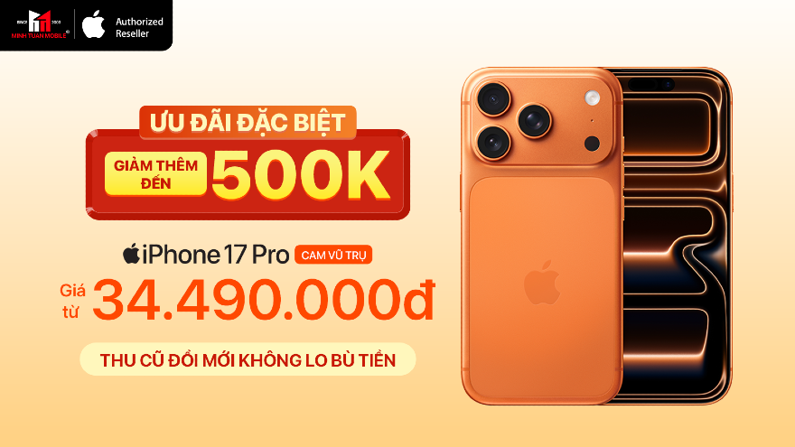 Giảm ngay 500K cho khách hàng thân thiết khi mua iPhone 17 Pro Cam Vũ Trụ