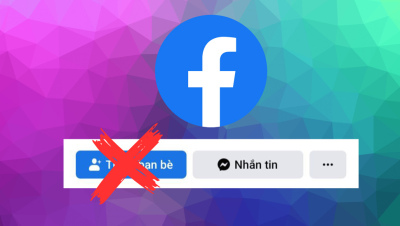 Giảm rắc rối với tính năng Tắt nút kết bạn trên Facebook