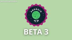 Tất cả những gì đáng mong chờ từ Android 17 Beta 3