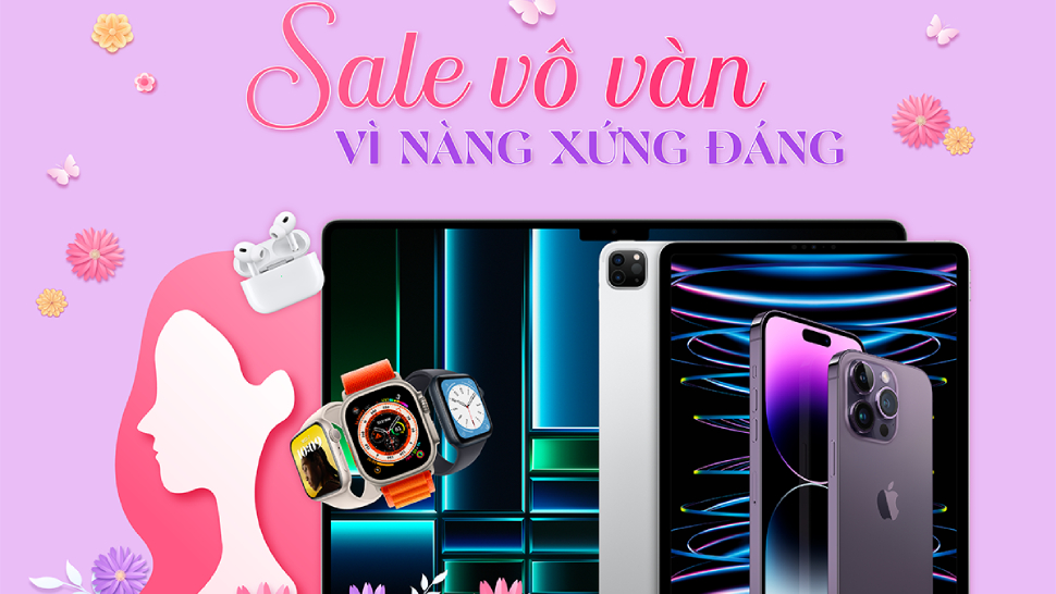 HOT DEAL 8/3: Sale vô vàn vì nàng xứng đáng