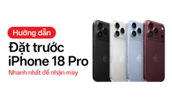 Hướng dẫn đặt trước iPhone 18 Pro, iPhone 18 Pro Max nhanh nhất