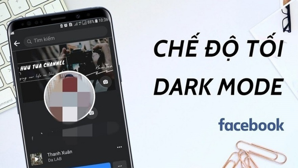 Hướng dẫn bật chế độ tối (Dark Mode) trên Facebook dành cho điện thoại, máy tính