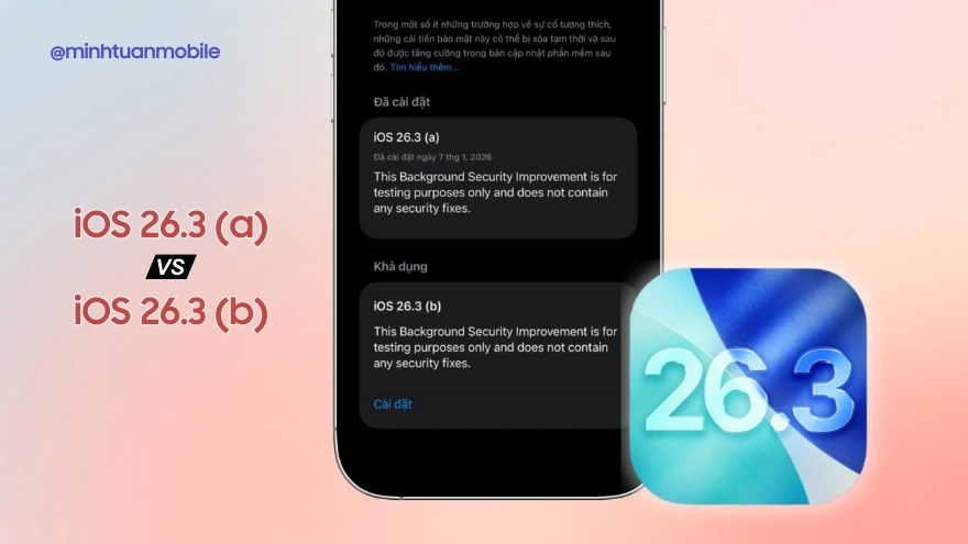 iOS 26.3 (a) vs iOS 26.3 (b): Cả hai đều vô thưởng vô phạt