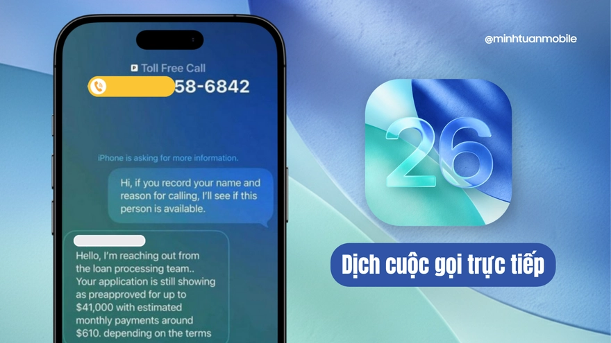 iOS 26 cho phép dịch trực tiếp cuộc gọi, tin nhắn trên iPhone