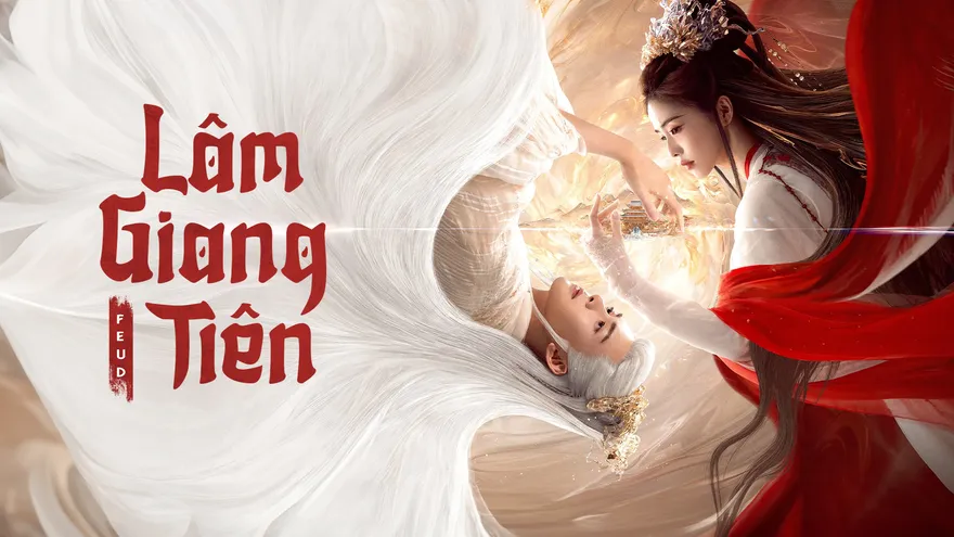 Lâm Giang Tiên: Lịch chiếu và nội dung phim tiên hiệp