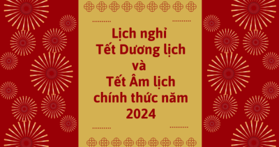 Lịch nghỉ Tết Dương lịch và Âm lịch chính thức năm 2024