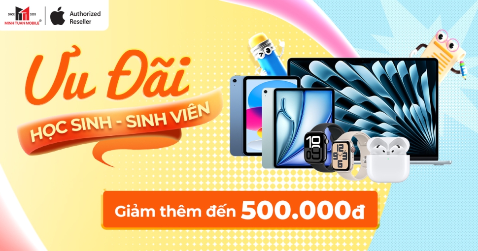 Mừng tháng 5 - Deal sốc Apple chỉ dành cho học sinh, sinh viên