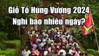 Ngày Giỗ Tổ Hùng Vương 2024 được nghỉ mấy ngày?