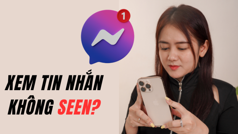 Những cách đọc tin nhắn Messenger mà không cần seen