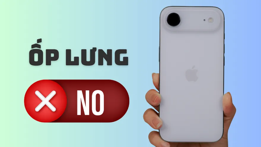 Những lý do không nên sử dụng ốp lưng cho iPhone Air