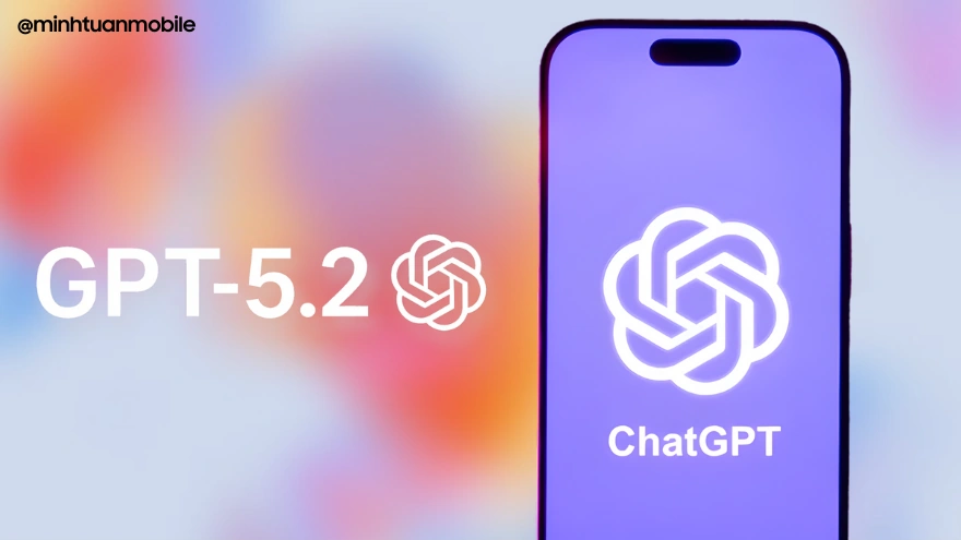 OpenAI vừa ra mắt GPT 5.2 đây là tất cả những tính năng mới