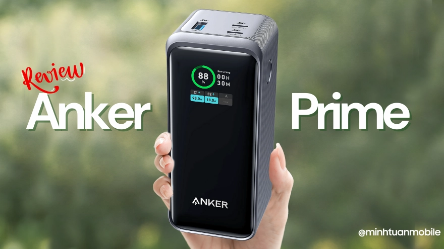 Review pin dự phòng sạc nhanh Anker Prime 20.000 mAh 200W