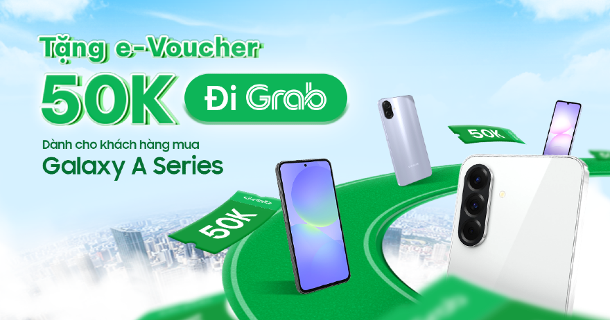 Sắm Galaxy A Series - Rinh ngay voucher Grab 50K cực chất!