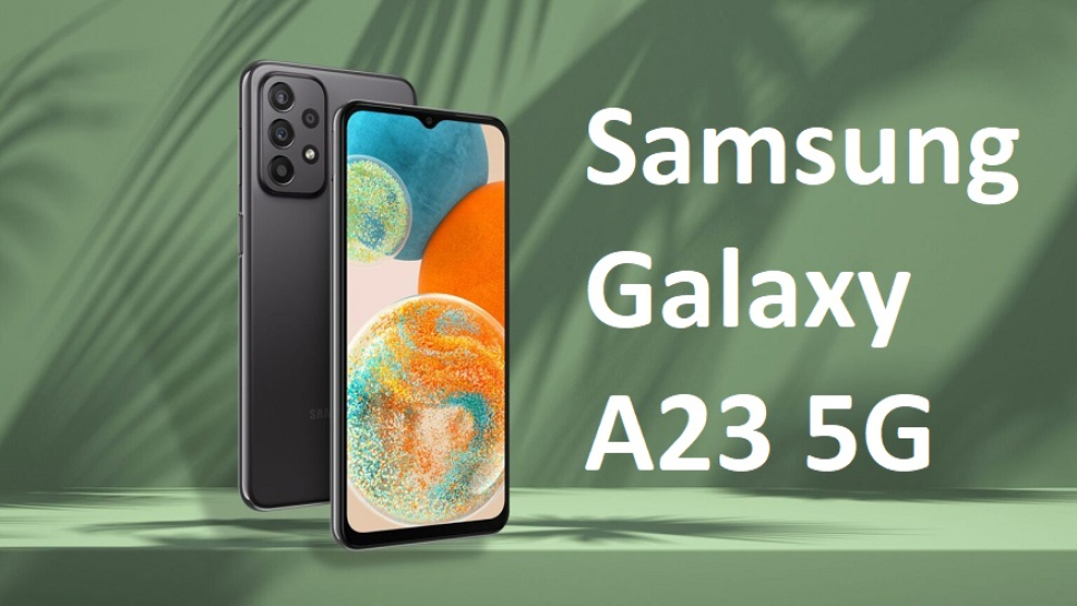 Galaxy A23: Điện thoại 5G giá rẻ đáng mua nhất dịp Tết 2024
