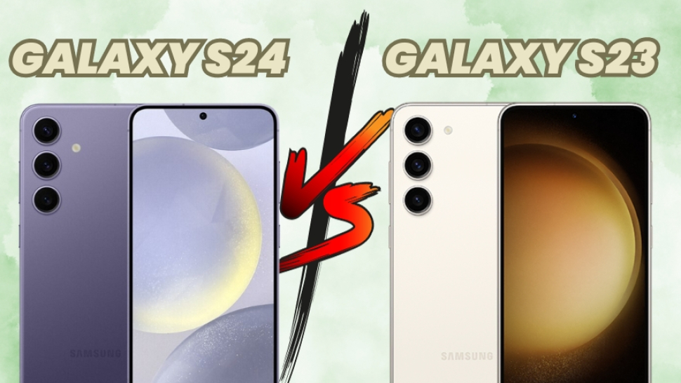 So sánh Samsung Galaxy S24 và Galaxy S23: Liệu có đáng để nâng cấp?