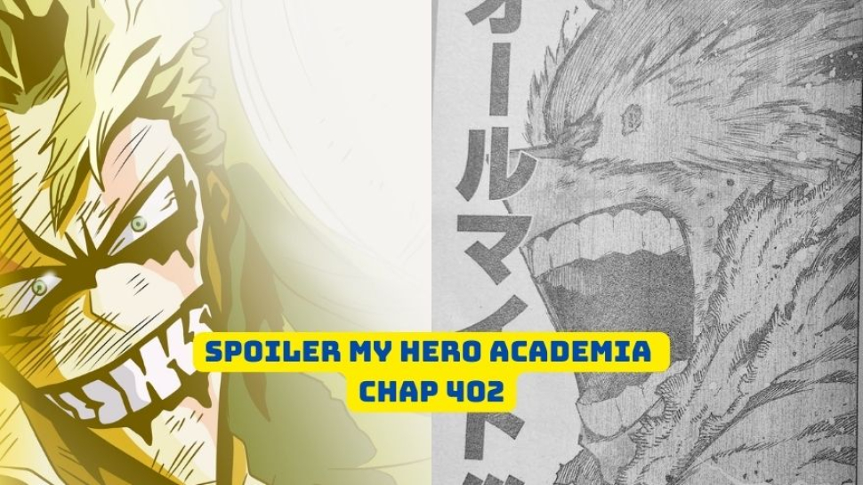 Spoiler My Hero Academia chap 402: All Might tung đòn