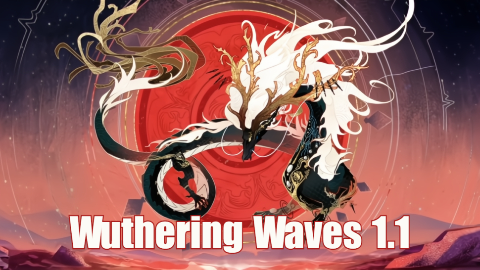 Tất tần tật các thông tin cần biết về Wuthering Waves 1.1