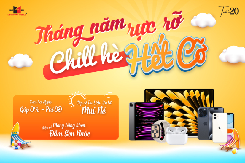 Tháng 5 rực rỡ - Chill hè hết cỡ cùng Minh Tuấn Mobile