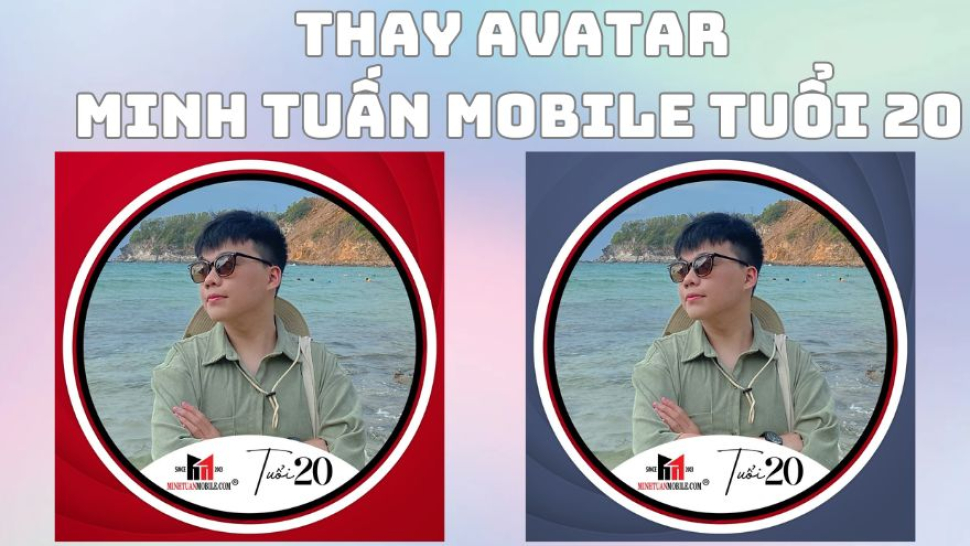 Thay khung avatar mừng sinh nhật tuổi 20 của Minh Tuấn Mobile