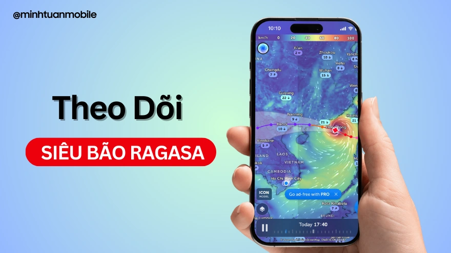 Theo dõi diễn biến của siêu bão Ragaga trên iPhone