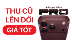 Thu cũ lên đời iPhone 18 Pro, iPhone 18 Pro Max giá tốt