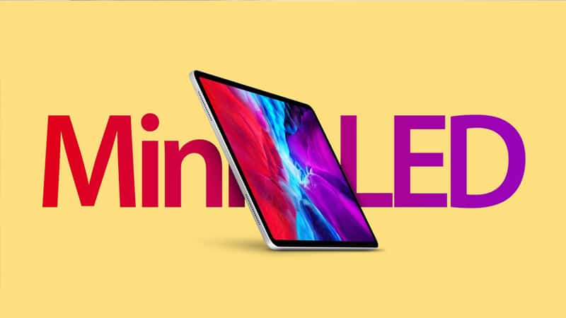 LG là nhà cung cấp màn hình Mini-LED cho các mẫu iPad Pro mới ra mắt vào năm sau