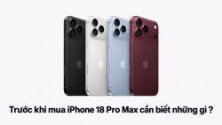 Trước khi mua iPhone 18 Pro Max cần biết những gì?