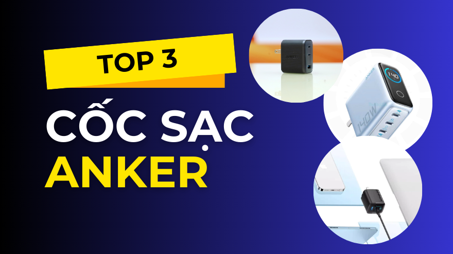 Top 3 cốc sạc Anker đáng mua nhất thời điểm hiện tại
