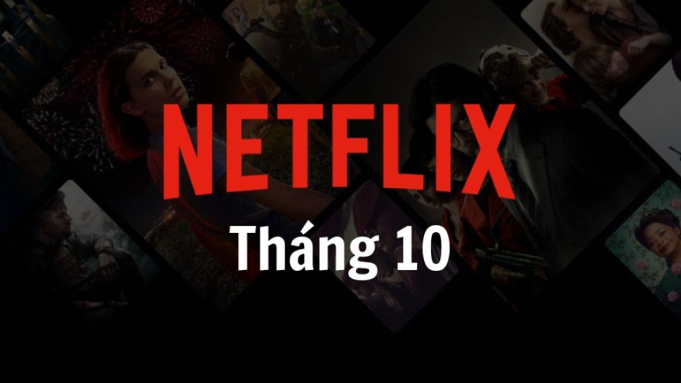 Top 5 phim Netflix ra mắt tháng 10 mà bạn không nên bỏ lỡ