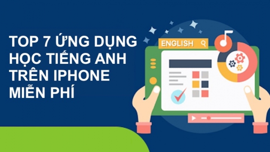 Top 7 ứng dụng học tiếng Anh trên iPhone miễn phí bạn nên thử