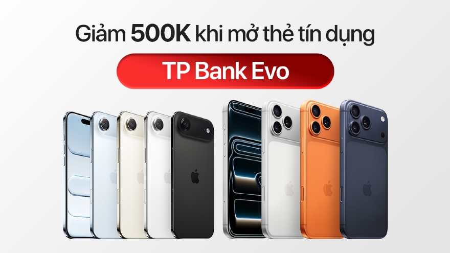 Ưu đãi 500K cho iPhone 17 khi mở thẻ TPBank EVO tại Minh Tuấn Mobile