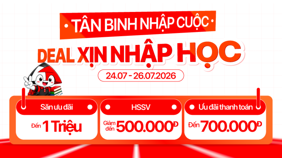 Deal xịn nhập học giảm đến 1 triệu cùng loạt ưu đãi trợ giá sinh viên