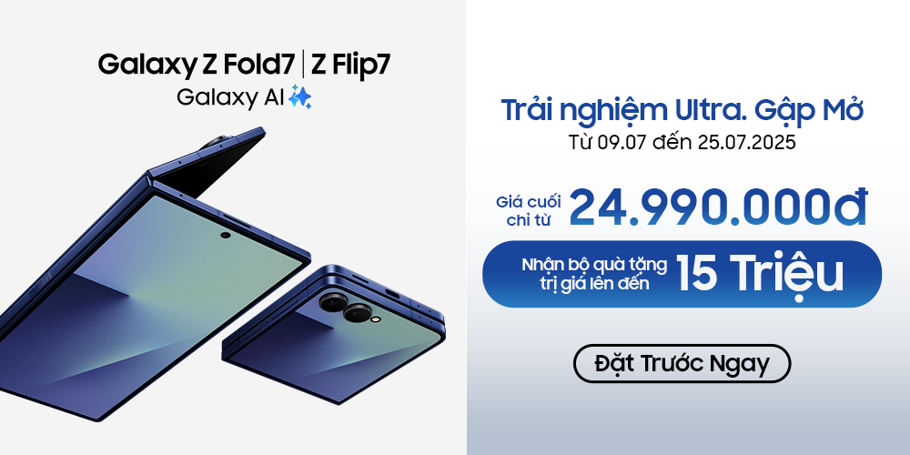 Đặt hàng sớm Galaxy Z Fold7 và Z Flip7 