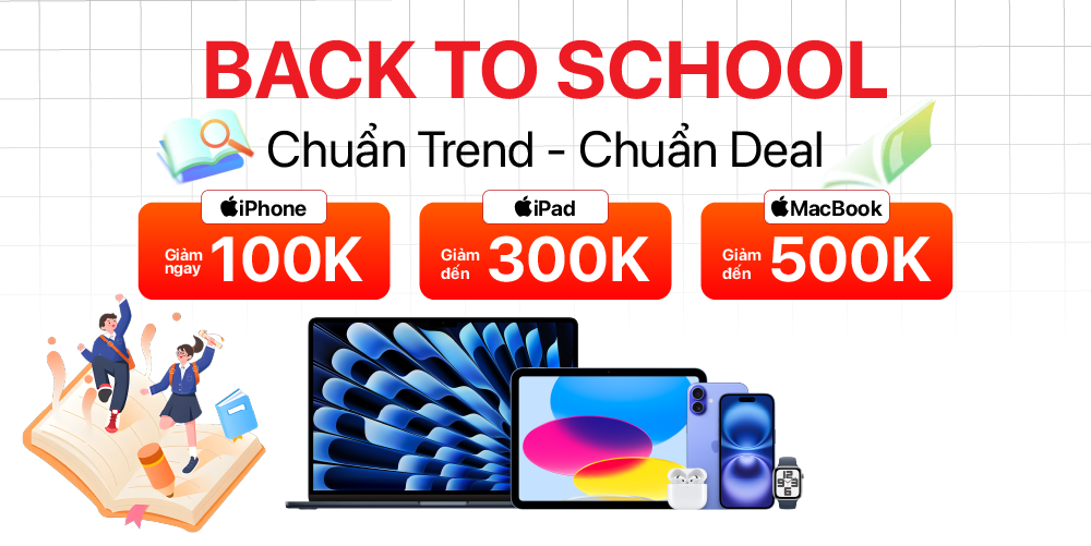 Back To Schook - Chuẩn Deal, Chuẩn Trend